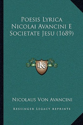 Książka Poesis Lyrica Nicolai Avancini E Societate Jesu (1689) Nicolaus Von Avancini