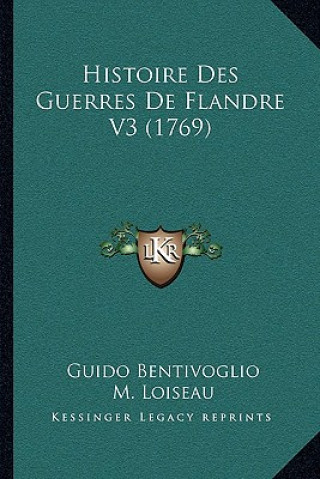 Book Histoire Des Guerres De Flandre V3 (1769) Guido Bentivoglio