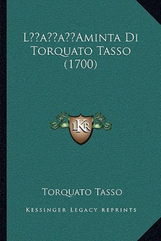 Carte L'Aminta Di Torquato Tasso (1700) Torquato Tasso