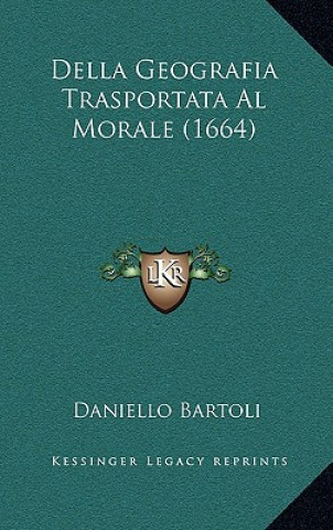 Buch Della Geografia Trasportata Al Morale (1664) Daniello Bartoli
