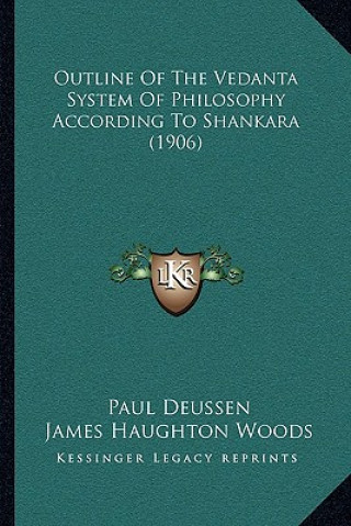 Książka Outline Of The Vedanta System Of Philosophy According To Shankara (1906) Paul Deussen