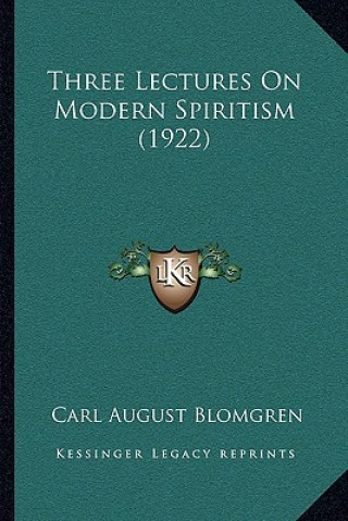 Carte Three Lectures On Modern Spiritism (1922) Carl August Blomgren