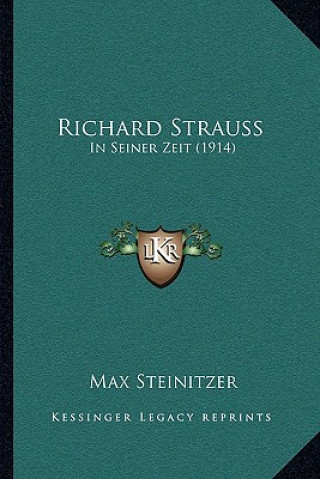 Книга Richard Strauss: In Seiner Zeit (1914) Max Steinitzer