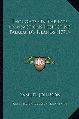 Livre Thoughts On The Late Transactions Respecting Falkland's Islands (1771) Samuel Johnson