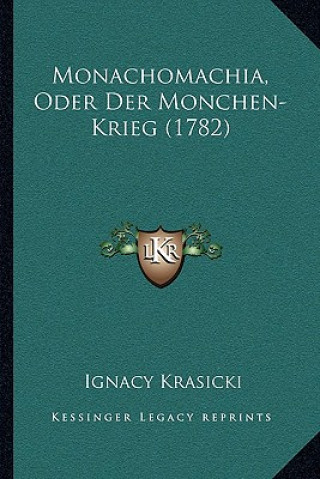 Kniha Monachomachia, Oder Der Monchen-Krieg (1782) Ignacy Krasicki