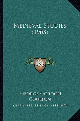 Carte Medieval Studies (1905) George Gordon Coulton