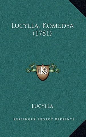 Boek Lucylla, Komedya (1781) Lucylla