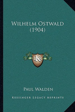 Buch Wilhelm Ostwald (1904) Paul Walden