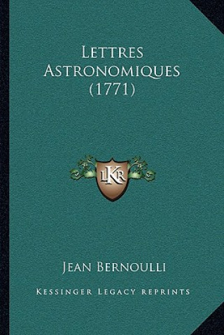 Kniha Lettres Astronomiques (1771) Johann Bernoulli