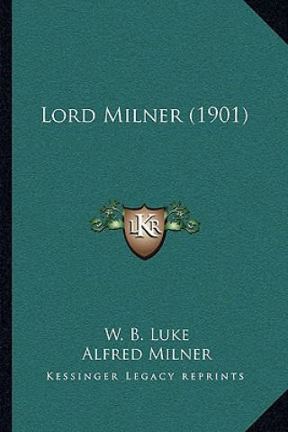 Libro Lord Milner (1901) W. B. Luke