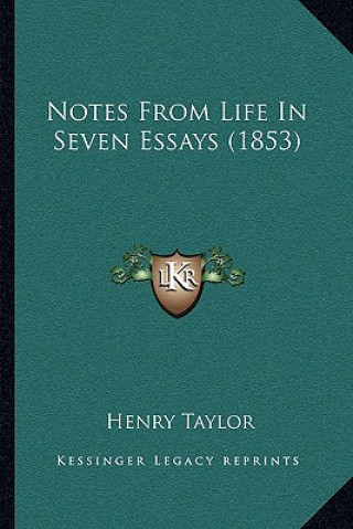 Carte Notes From Life In Seven Essays (1853) Henry Taylor