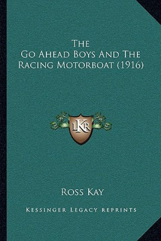 Carte The Go Ahead Boys And The Racing Motorboat (1916) Ross Kay