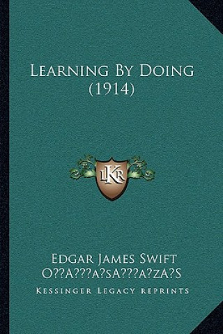 Książka Learning By Doing (1914) Edgar James Swift