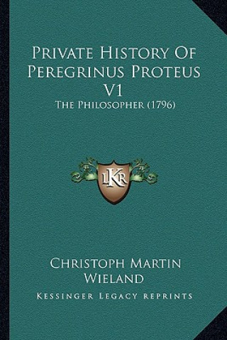 Libro Private History Of Peregrinus Proteus V1: The Philosopher (1796) Christoph Martin Wieland