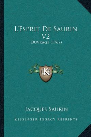 Kniha L'Esprit De Saurin V2: Ouvrage (1767) Jacques Saurin