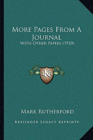 Kniha More Pages From A Journal: With Other Papers (1910) Mark Rutherford