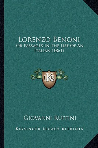 Książka Lorenzo Benoni: Or Passages In The Life Of An Italian (1861) Giovanni Ruffini