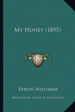 Buch My Honey (1895) Evelyn Whitaker