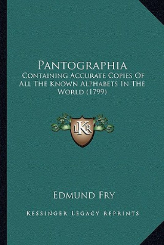 Buch Pantographia: Containing Accurate Copies Of All The Known Alphabets In The World (1799) Edmund Fry