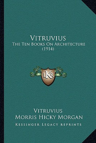 Könyv Vitruvius: The Ten Books On Architecture (1914) Vitruvius