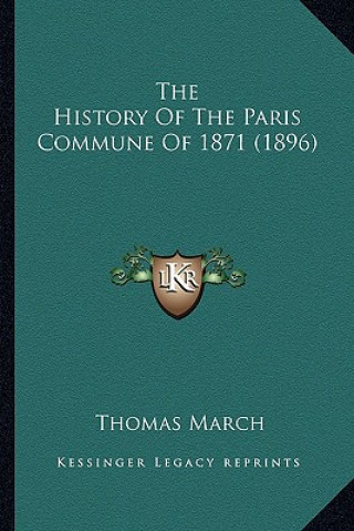 Kniha The History Of The Paris Commune Of 1871 (1896) Thomas March