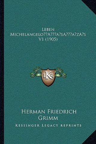 Książka Leben Michelangelo's V1 (1905) Herman Friedrich Grimm