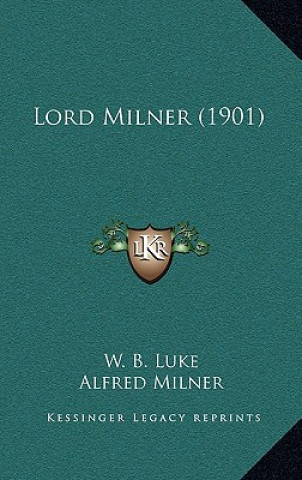 Livro Lord Milner (1901) W. B. Luke