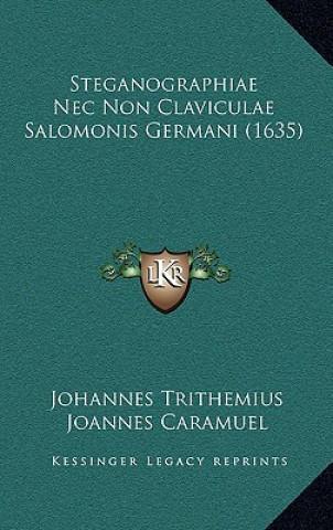 Carte Steganographiae Nec Non Claviculae Salomonis Germani (1635) Johannes Trithemius