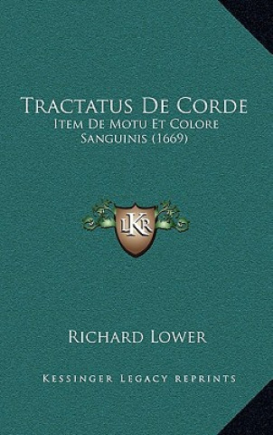 Buch Tractatus De Corde: Item De Motu Et Colore Sanguinis (1669) Richard Lower