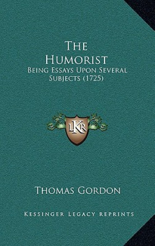 Buch The Humorist: Being Essays Upon Several Subjects (1725) Thomas Gordon