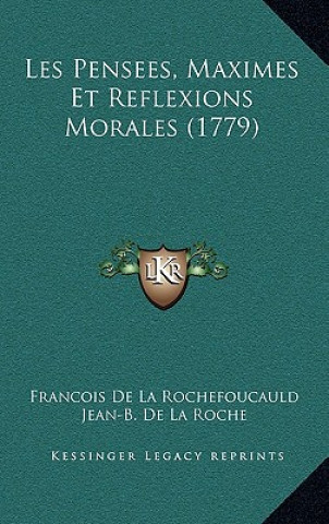 Carte Les Pensees, Maximes Et Reflexions Morales (1779) Francois De La Rochefoucauld