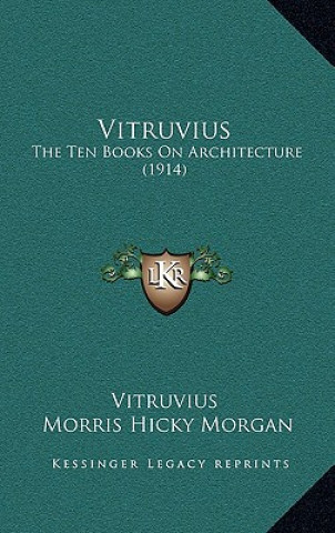 Książka Vitruvius: The Ten Books On Architecture (1914) Vitruvius