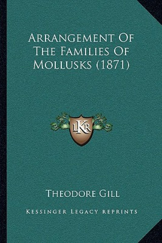 Kniha Arrangement Of The Families Of Mollusks (1871) Theodore Gill