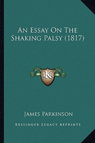 Książka An Essay On The Shaking Palsy (1817) James Parkinson