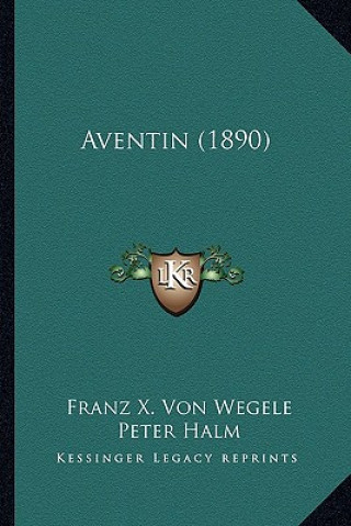Buch Aventin (1890) Franz X. Von Wegele