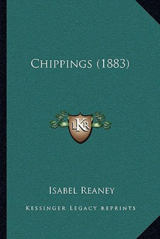 Knjiga Chippings (1883) Isabel Reaney