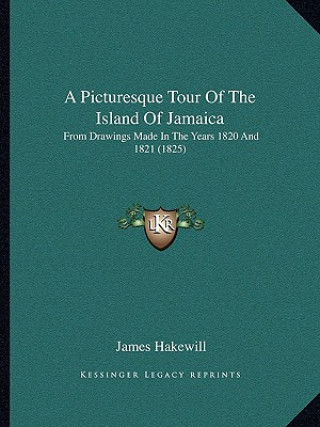 Carte A Picturesque Tour Of The Island Of Jamaica: From Drawings Made In The Years 1820 And 1821 (1825) James Hakewill