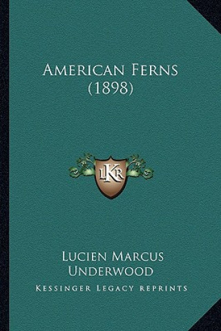 Knjiga American Ferns (1898) Lucien Marcus Underwood