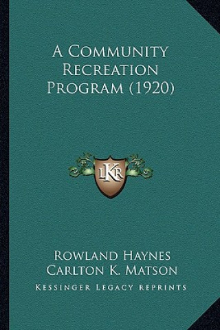Boek A Community Recreation Program (1920) Rowland Haynes
