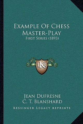 Book Example Of Chess Master-Play: First Series (1893) Jean DuFresne