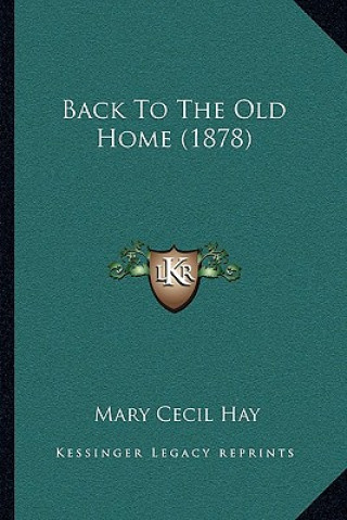Libro Back To The Old Home (1878) Mary Cecil Hay