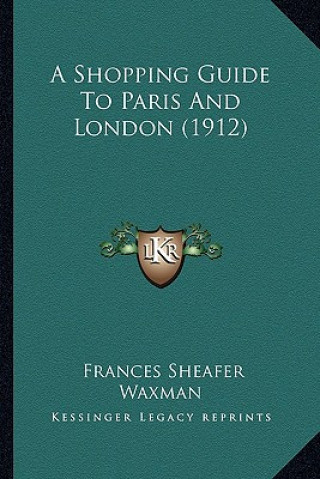 Buch A Shopping Guide To Paris And London (1912) Frances Sheafer Waxman