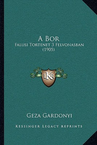 Kniha A Bor: Falusi Tortenet 3 Felvonasban (1905) Geza Gardonyi