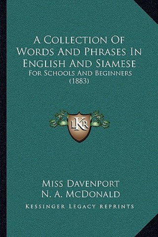 Kniha A Collection Of Words And Phrases In English And Siamese: For Schools And Beginners (1883) Miss Davenport