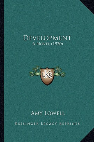 Buch Development: A Novel (1920) Amy Lowell