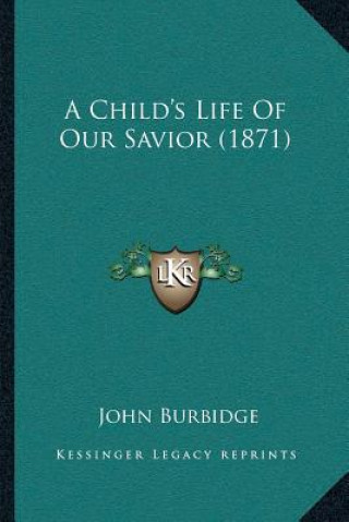 Book A Child's Life Of Our Savior (1871) John Burbidge