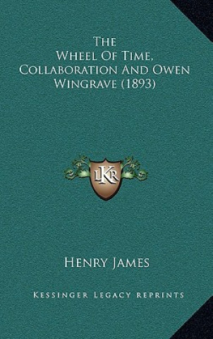 Buch The Wheel Of Time, Collaboration And Owen Wingrave (1893) Henry James