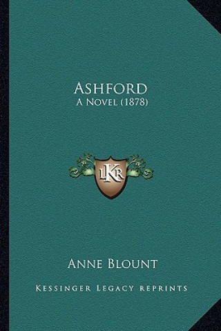 Kniha Ashford: A Novel (1878) Anne Blount