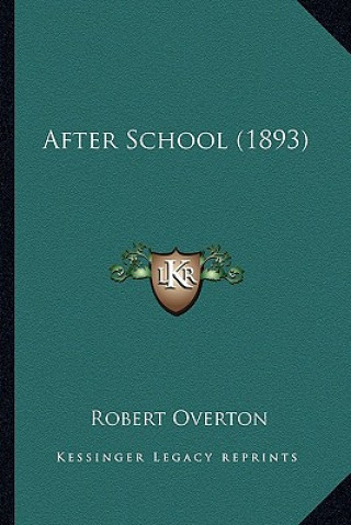 Buch After School (1893) Robert Overton