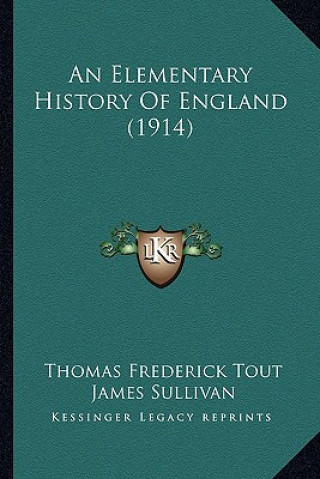 Kniha An Elementary History Of England (1914) Thomas Frederick Tout